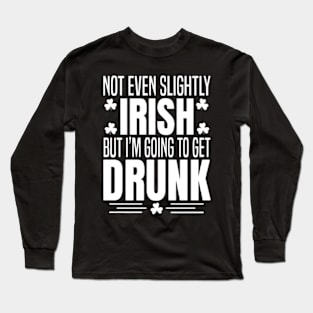 Not Even Slightly Irish Shirt, Cute St Patricks Day Long Sleeve T-Shirt